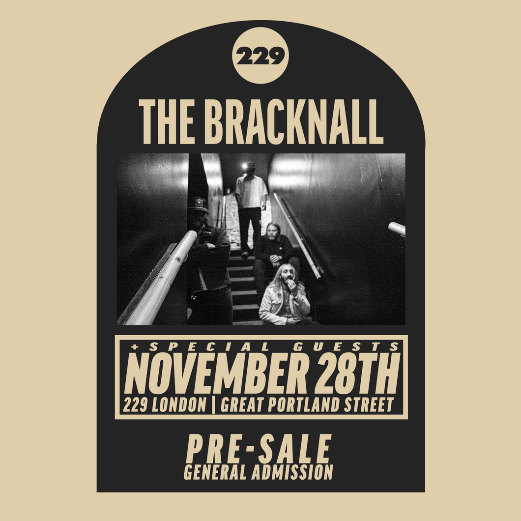 [Pre-sale] The Bracknall Live at 229, London [28.11.25]